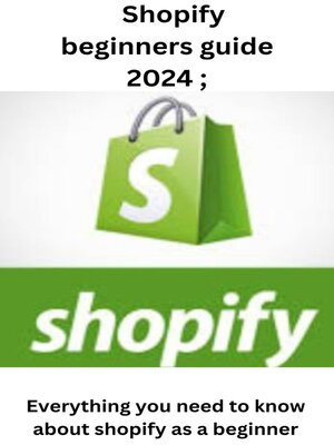cover image of Shopify beginners guide 2024 ;
